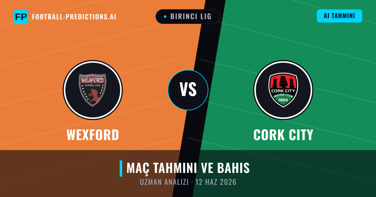 Wexford - Cork City — maç tahmini ve önizleme