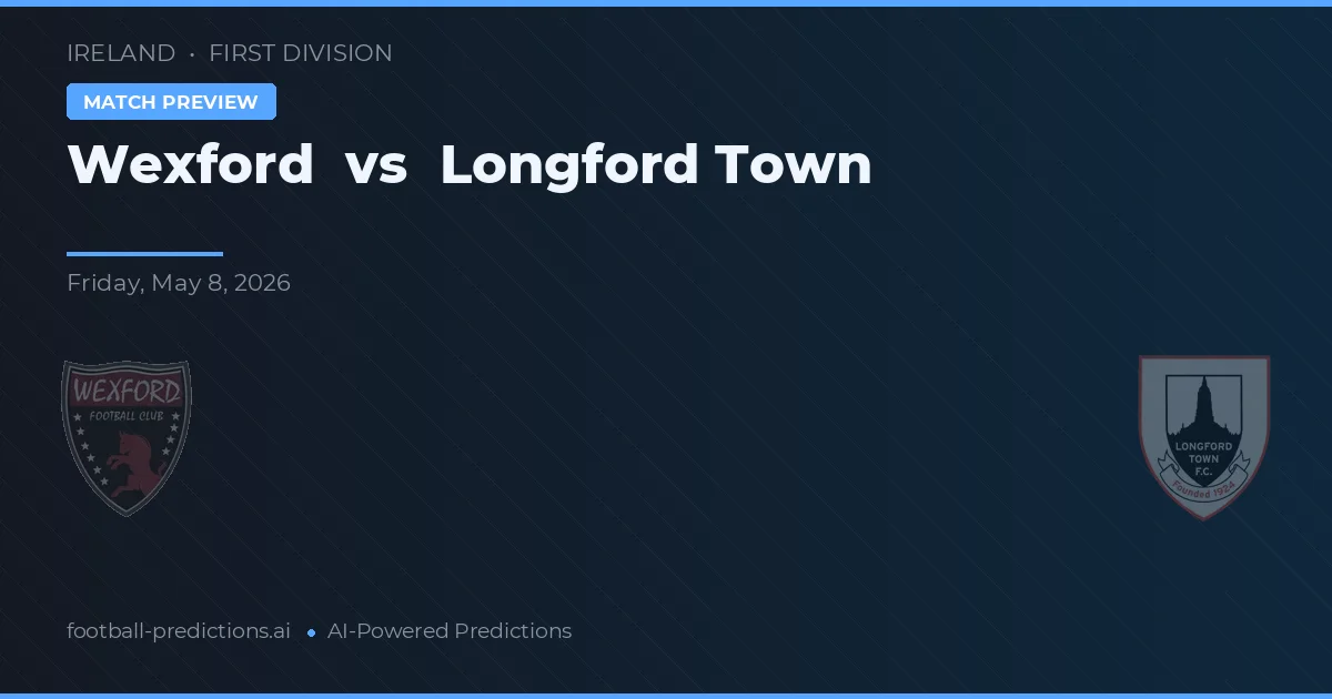 Wexford vs Longford Town — match prediction & preview