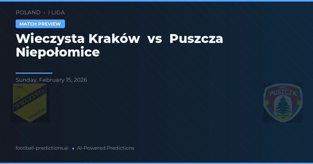 Wieczysta Cracovie vs Puszcza Niepołomice — pronostic et avant-match