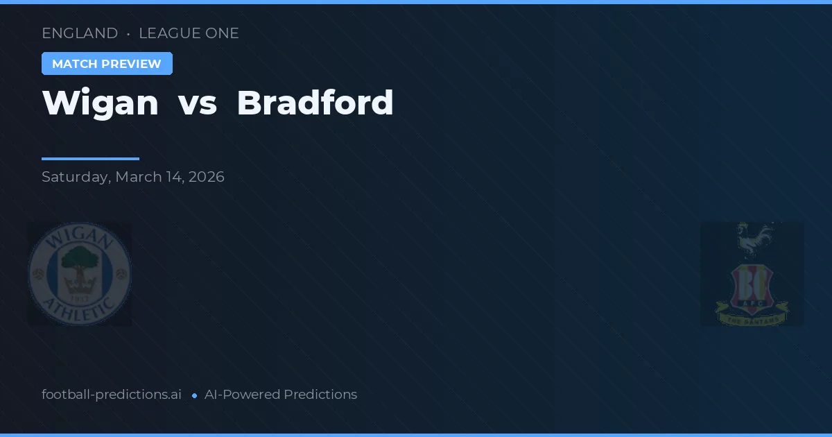 Wigan vs Bradford — dự đoán và xem trước trận đấu