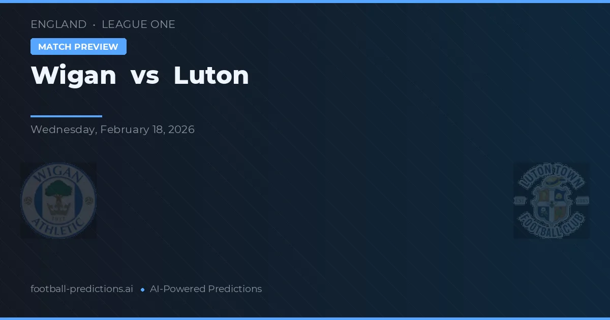 Wigan vs Luton — pronostic et avant-match