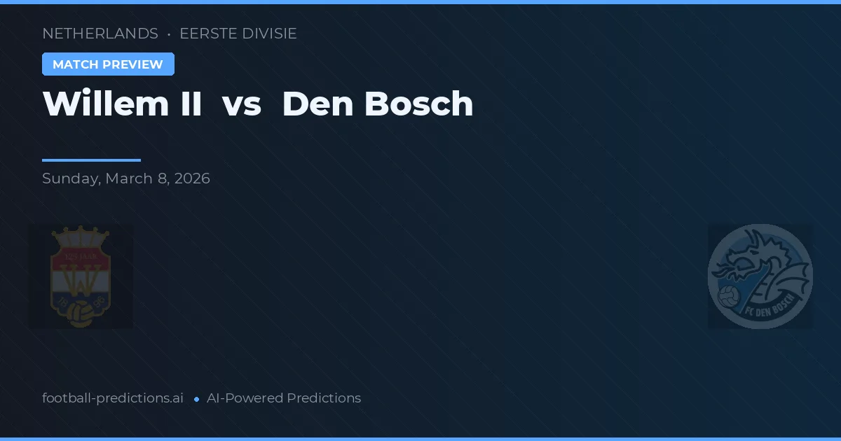 Willem II vs Den Bosch — pronostic et avant-match