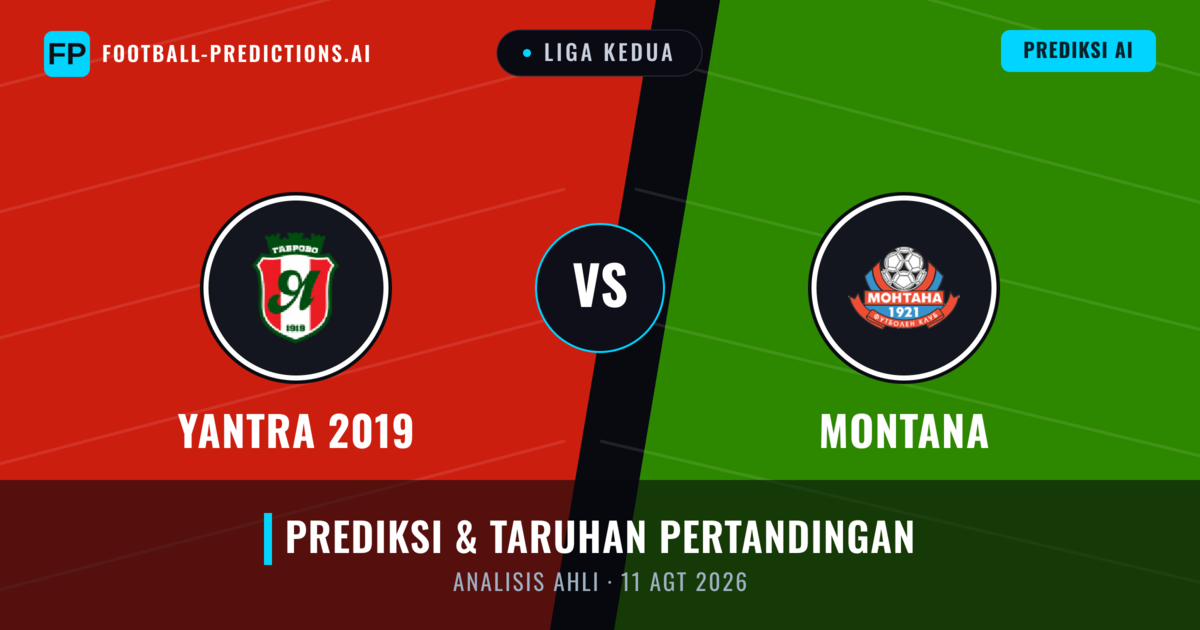 Yantra 2019 vs Montana — prediksi dan pratinjau pertandingan