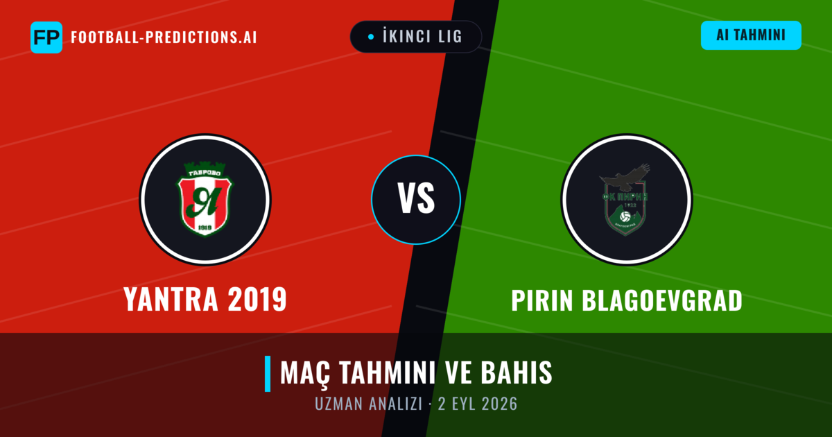 Yantra 2019 - Pirın Blagoevgrad — maç tahmini ve önizleme
