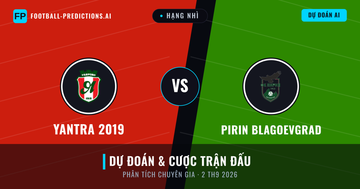 Yantra 2019 vs Pirin Blagoevgrad — dự đoán và xem trước trận đấu