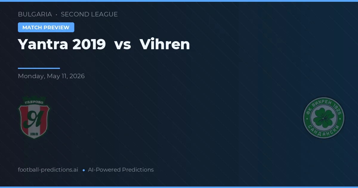 Yantra 2019 vs Vihren — prediksi dan pratinjau pertandingan