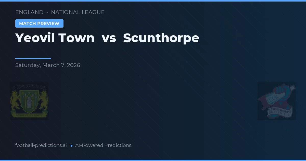 Yeovil Town vs Scunthorpe — dự đoán và xem trước trận đấu