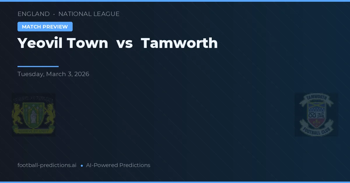 Yeovil Town vs Tamworth — hula at preview ng laban