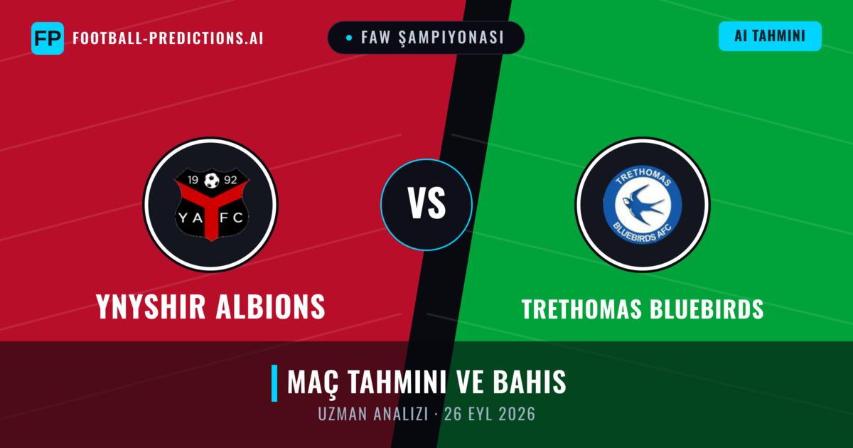 Ynyshir Albions - Trethomas Bluebirds — maç tahmini ve önizleme