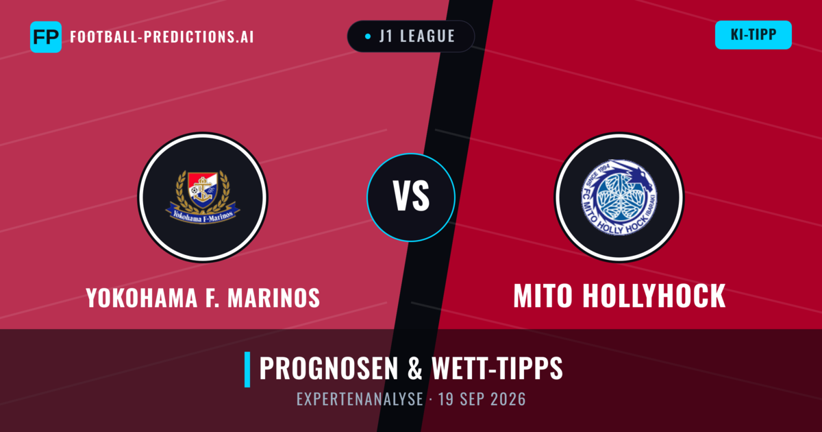 Yokohama F. Marinos vs Mito HollyHock — Prognose und Spielvorschau