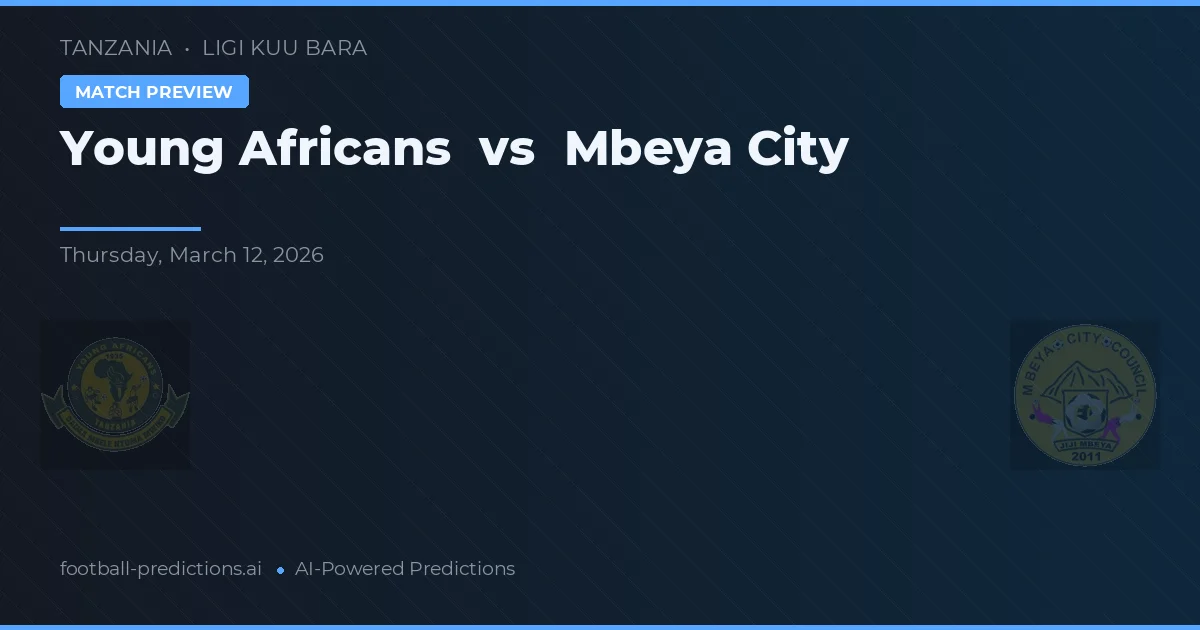 Young Africans vs Mbeya City — prediksi dan pratinjau pertandingan