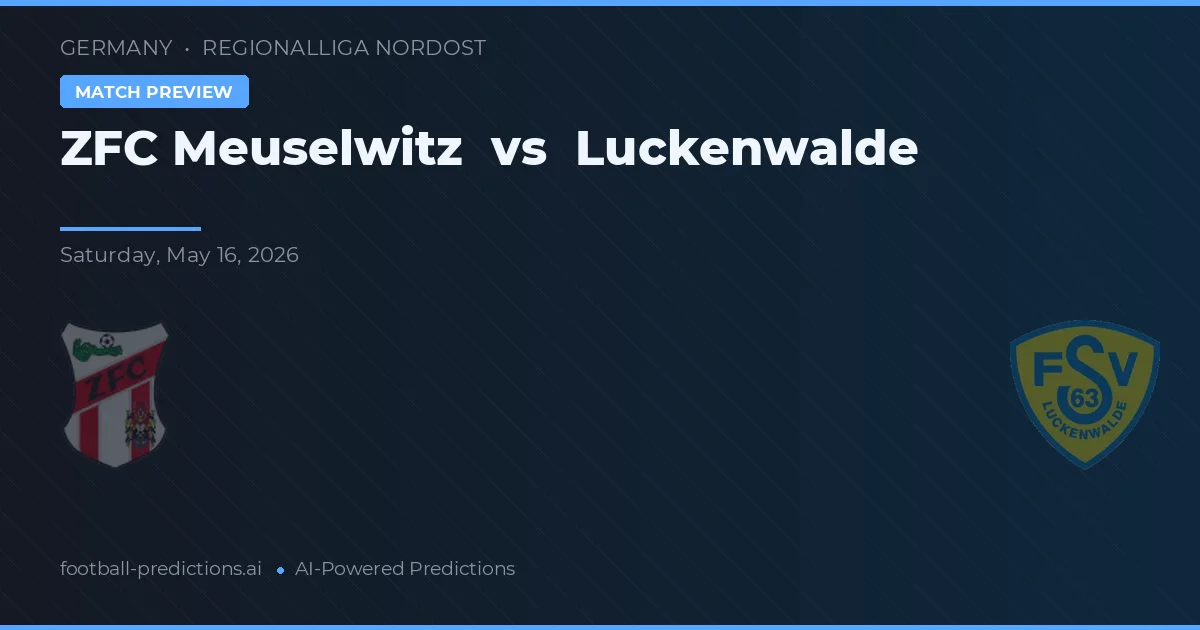 ZFC Mouselwitz - Luckenwalde — maç tahmini ve önizleme