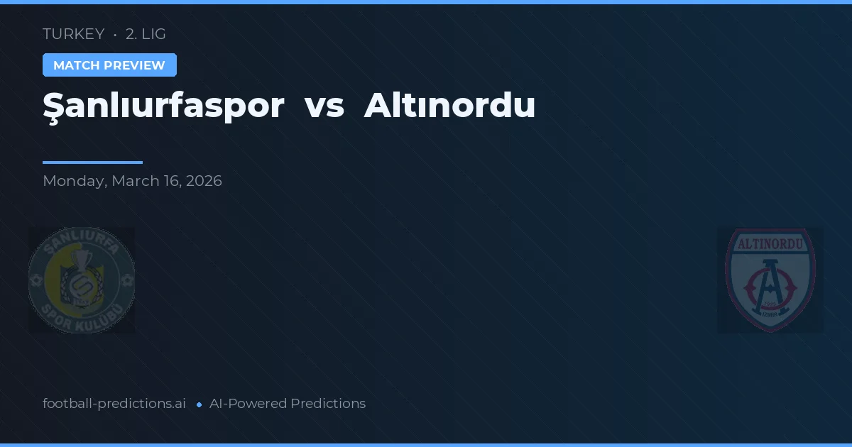 Şanlıurfaspor vs Altınordu — match prediction & preview