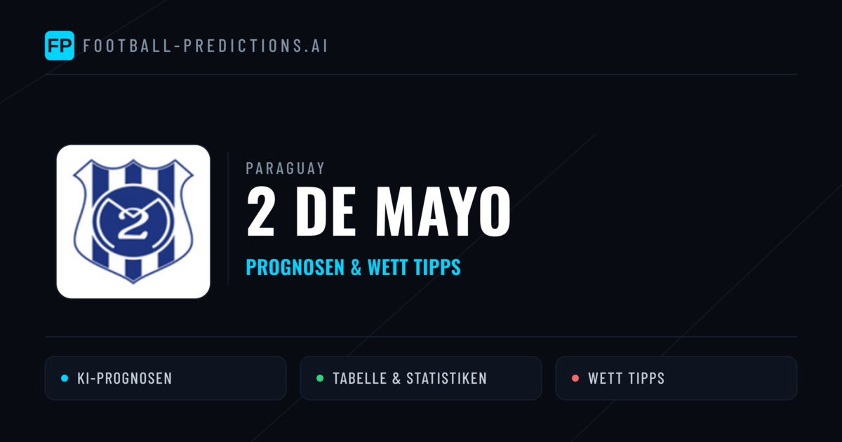 2 de Mayo Prognosen & Statistiken