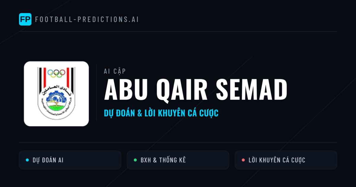 Abu Qair Semad Dự đoán & Thống kê