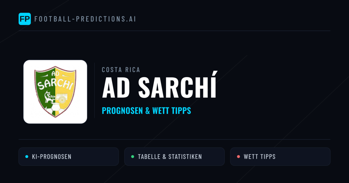 AD Sarchí Prognosen & Statistiken