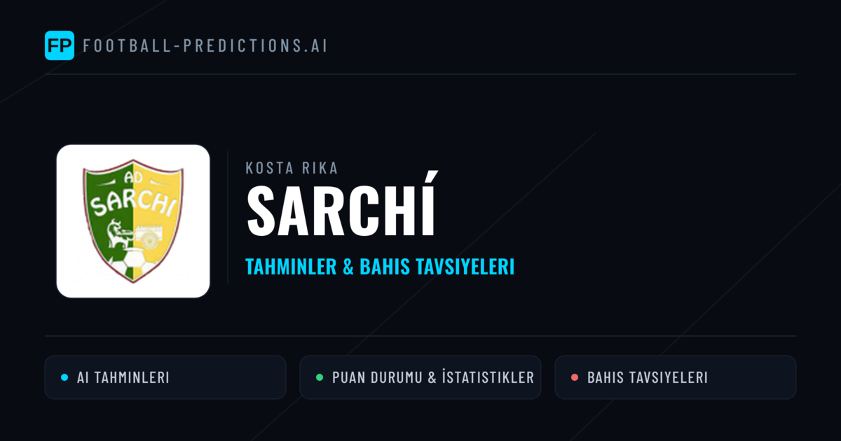 Sarchí Tahminleri & İstatistikler