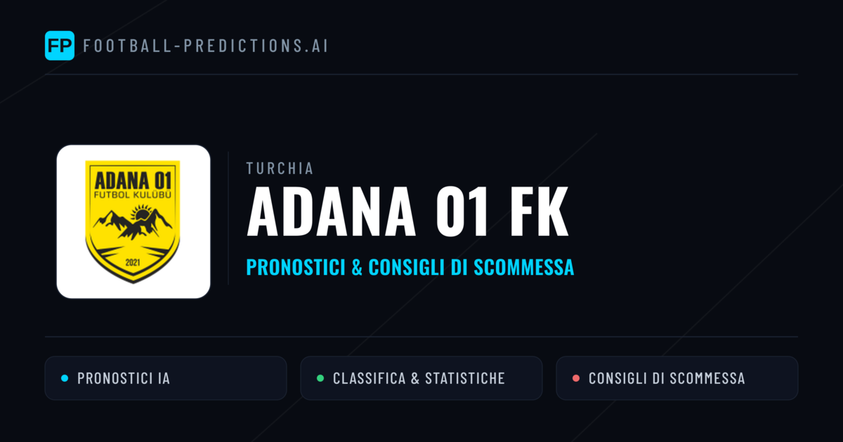 Pronostici e Statistiche Adana 01 FK