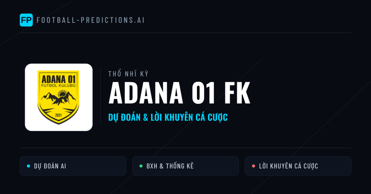 Adana 01 FK Dự đoán & Thống kê
