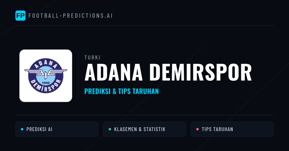 Adana Demirspor Prediksi & Statistik Piala Dunia