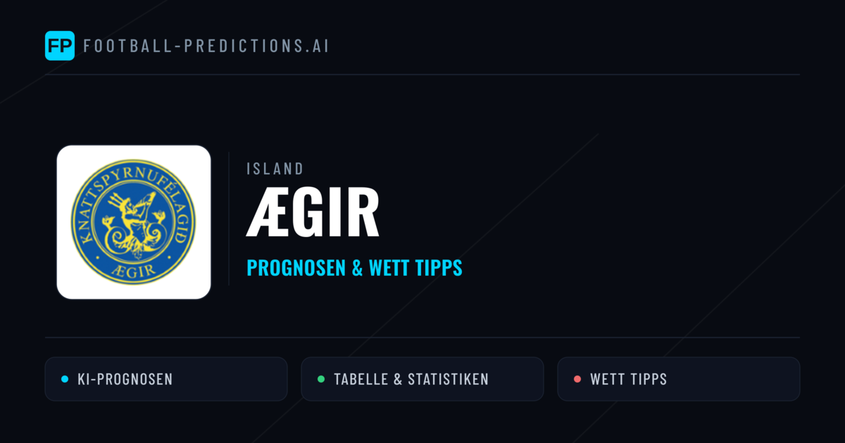 Ægir Prognosen & Statistiken