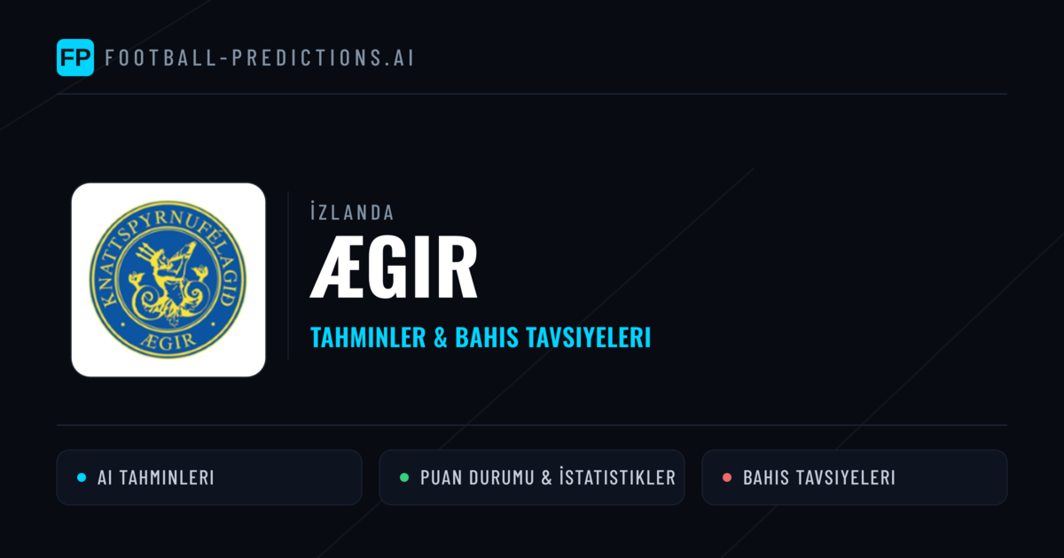 Ægir Tahminleri & İstatistikler