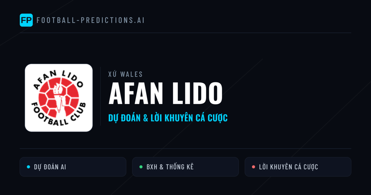 Afan Lido Dự đoán & Thống kê