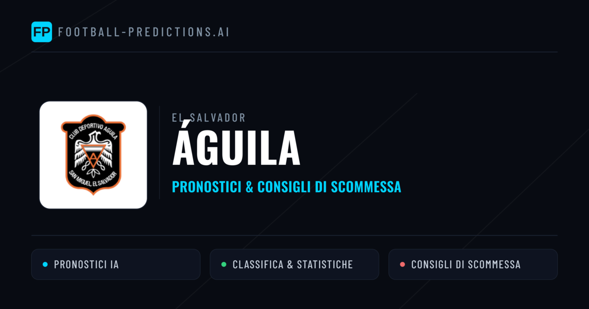Pronostici e Statistiche Águila