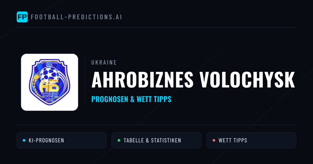 Ahrobiznes Volochysk Prognosen & Statistiken