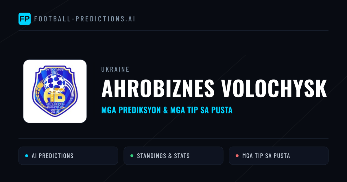 Ahrobiznes Volochysk Predictions & Stats
