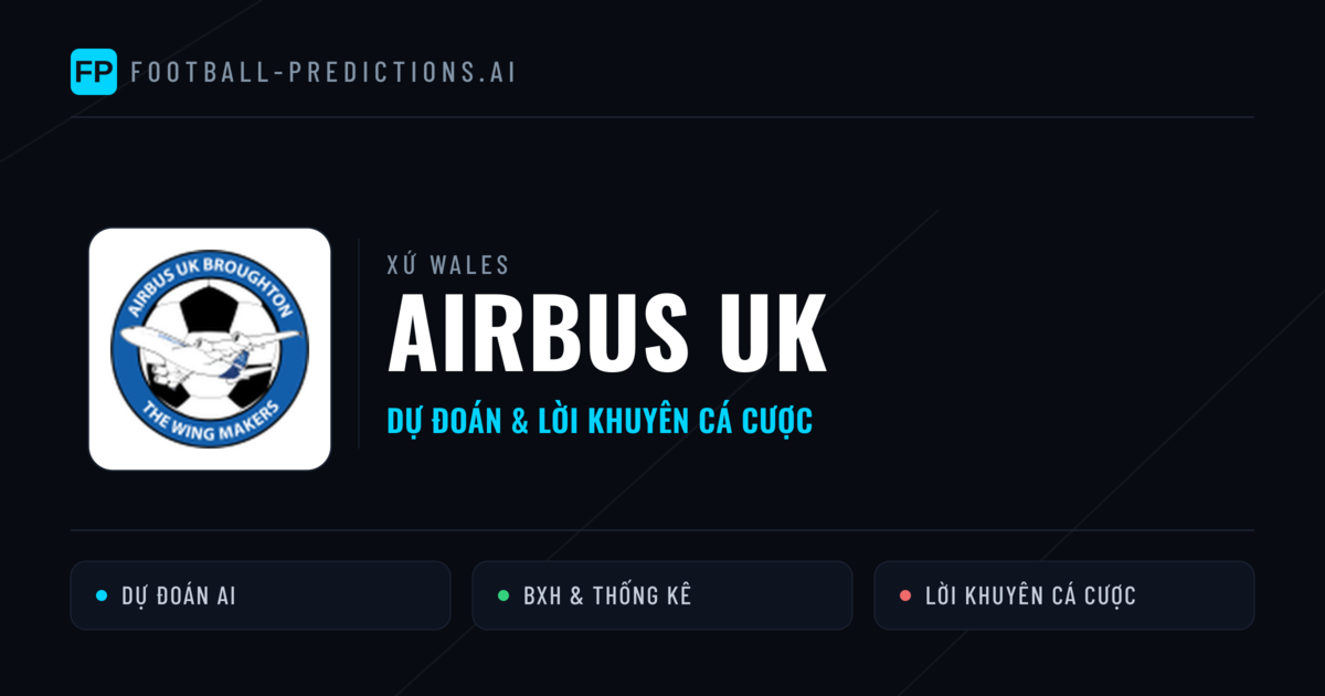 Airbus UK Dự đoán & Thống kê