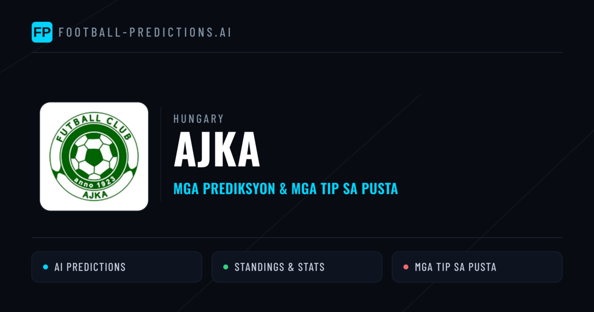 Ajka Predictions & Stats