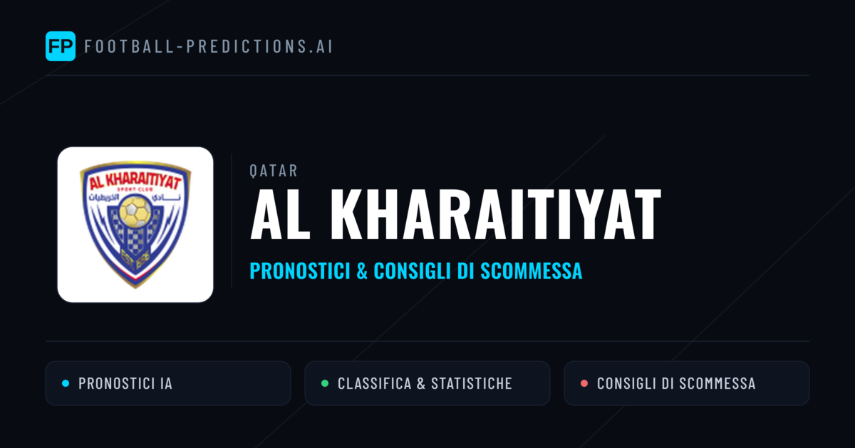 Pronostici e Statistiche Al Kharaitiyat