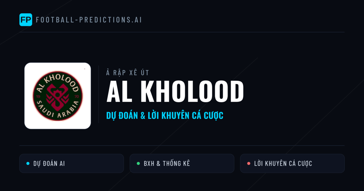 Al Kholood Dự đoán & Thống kê