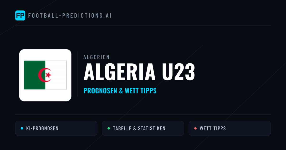 Algeria U23 Prognosen & Statistiken