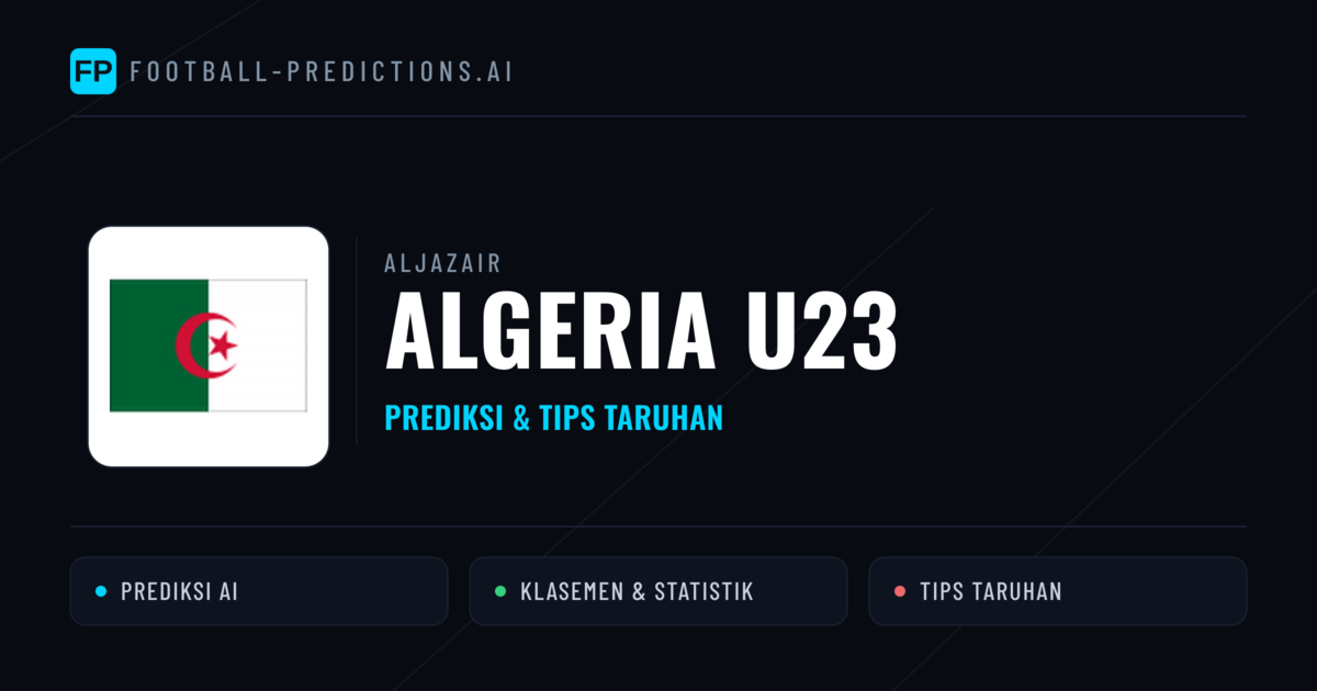 Algeria U23 Prediksi & Statistik Piala Dunia