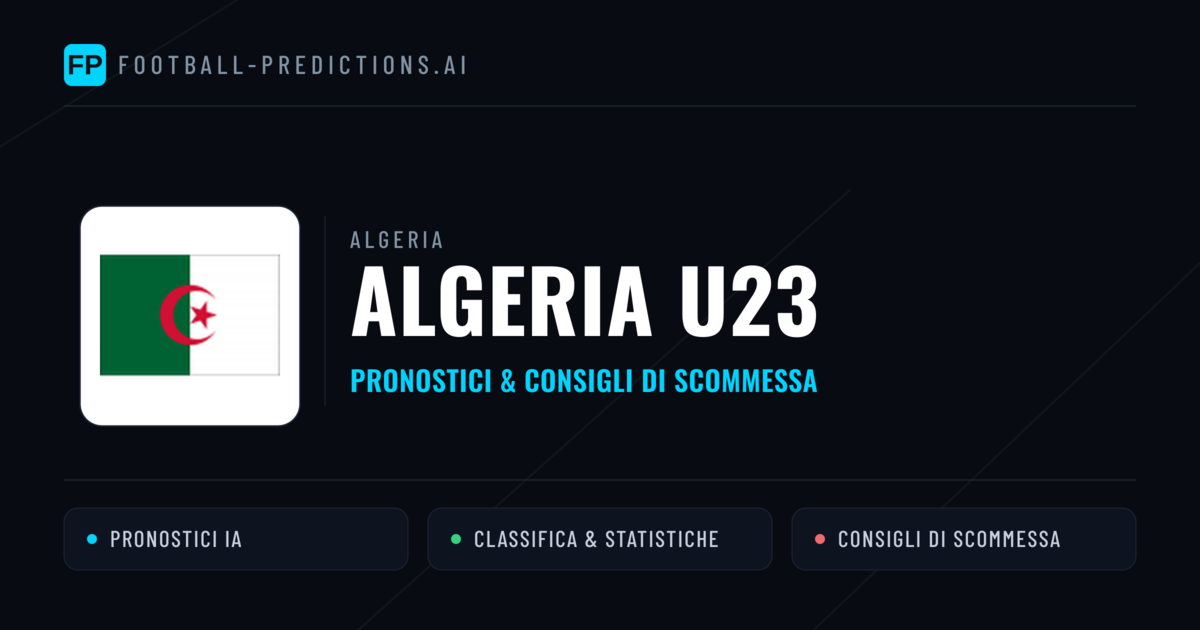 Pronostici e Statistiche Algeria U23