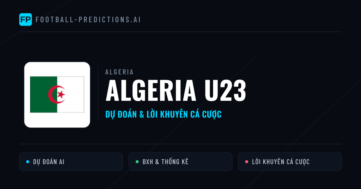 Algeria U23 Dự đoán & Thống kê