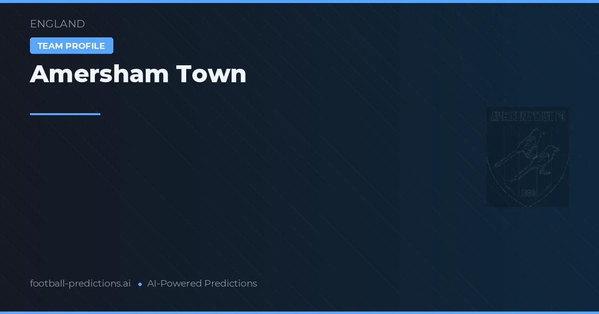 Amersham Town Predictions & Stats