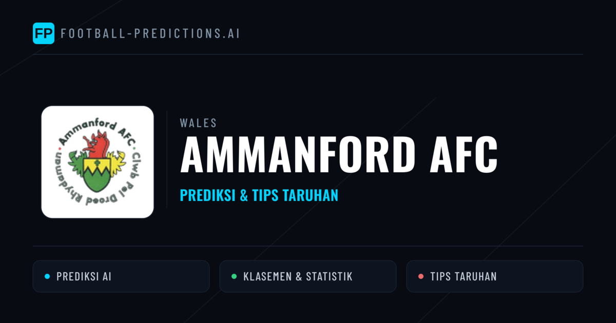 Ammanford AFC Prediksi & Statistik Piala Dunia