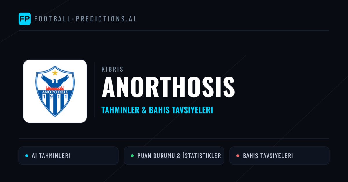 Anorthosis Tahminleri & İstatistikler