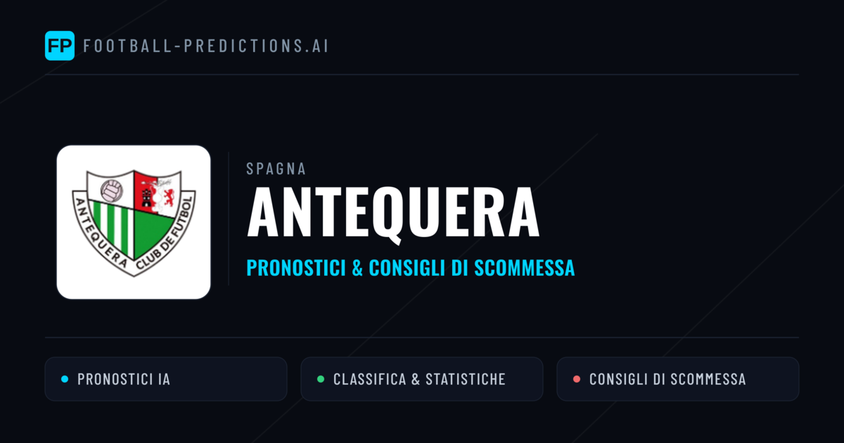 Pronostici e Statistiche Antequera