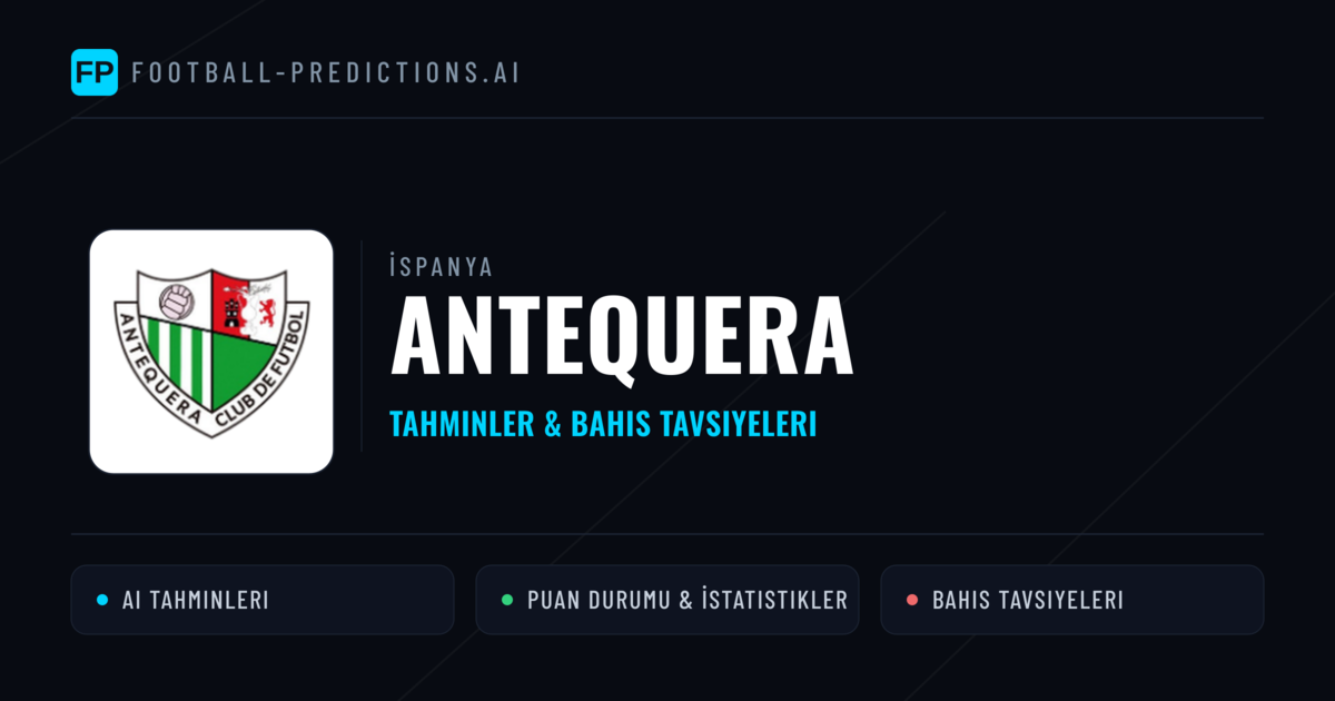 Antequera Tahminleri & İstatistikler