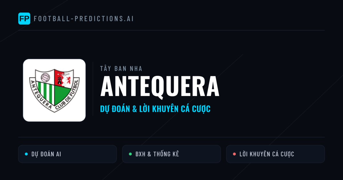 Antequera Dự đoán & Thống kê