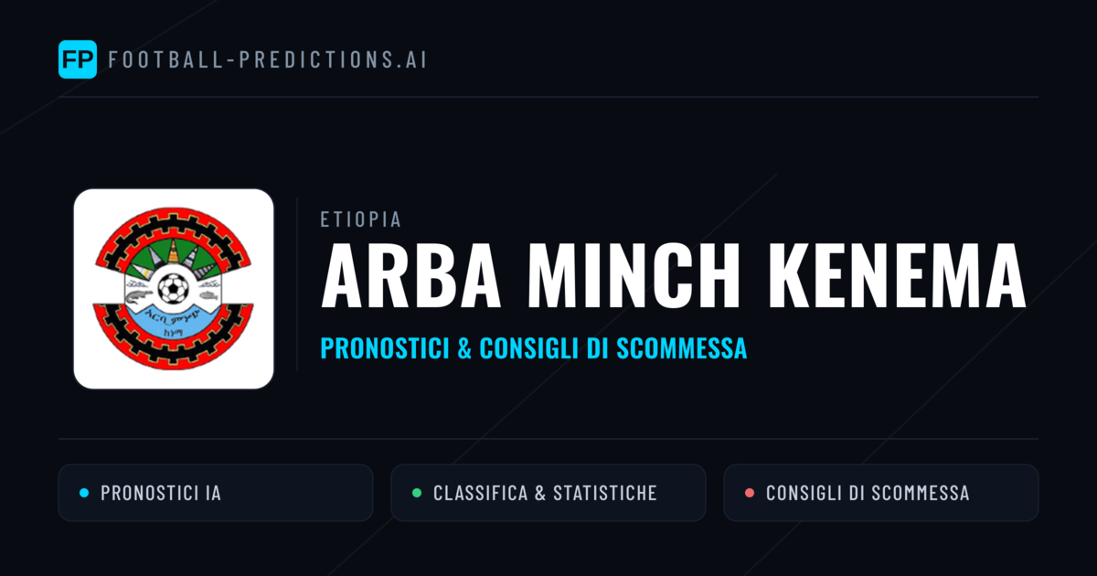 Pronostici e Statistiche Arba Minch Kenema