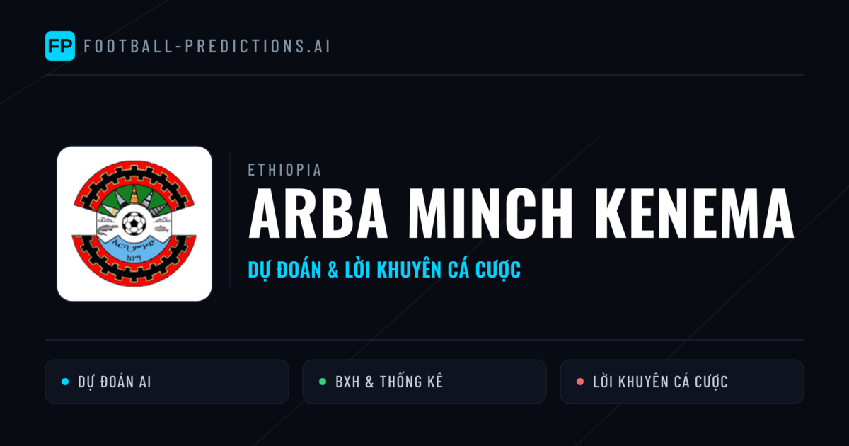 Arba Minch Kenema Dự đoán & Thống kê