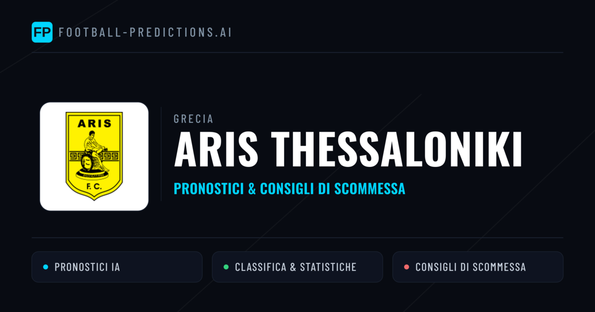 Pronostici e Statistiche Aris Thessaloniki