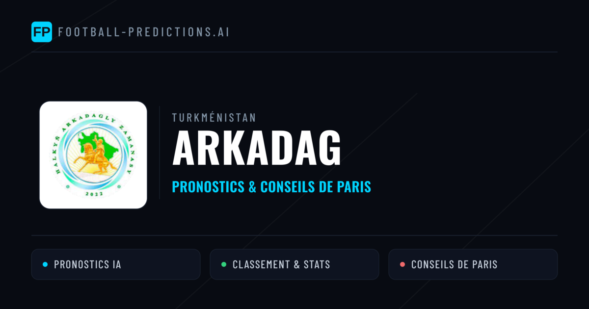 Arkadag Pronostics & Statistiques