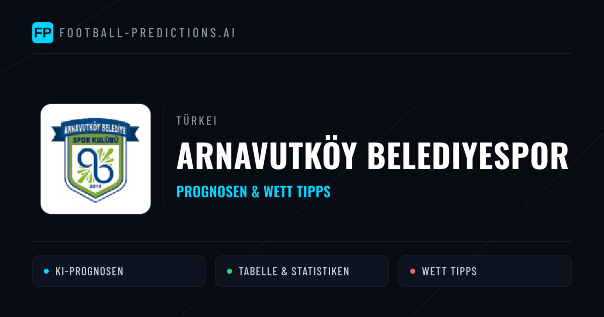 Arnavutköy Belediyespor Prognosen & Statistiken