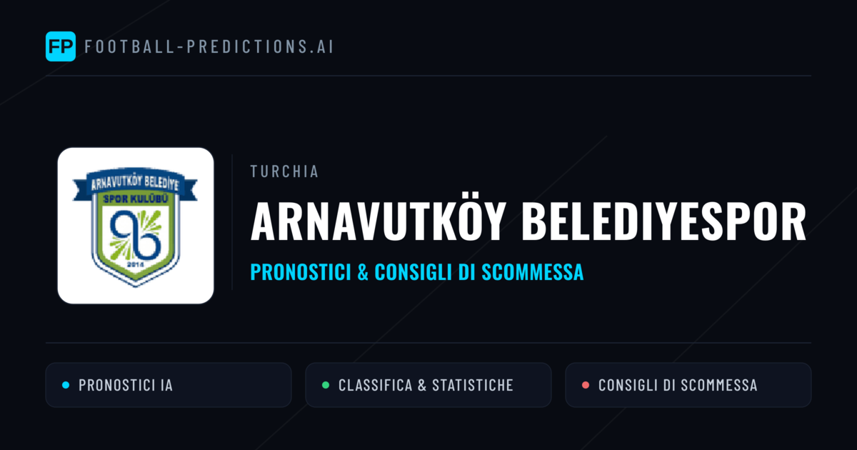 Pronostici e Statistiche Arnavutköy Belediyespor